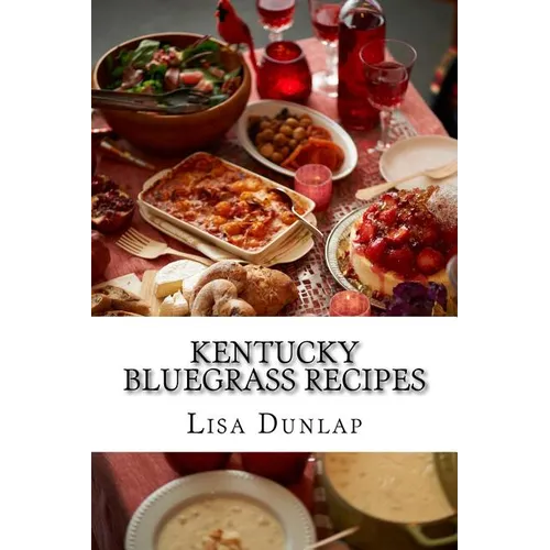 Kentucky Bluegrass Recipes: Southern Cuisine - Paperback