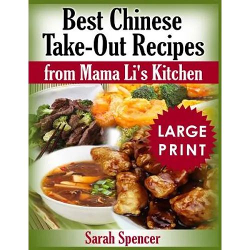 Best Chinese Take-out Recipes from Mama Li's Kitchen ***Large Print Color Edition*** - Paperback