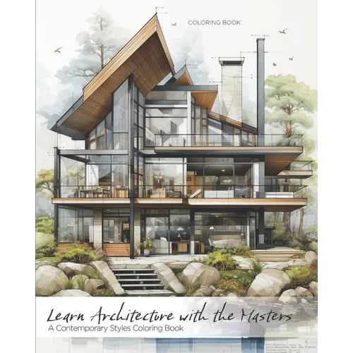 Learn Architecture with the Masters: A Contemporary Styles Coloring Book - Paperback