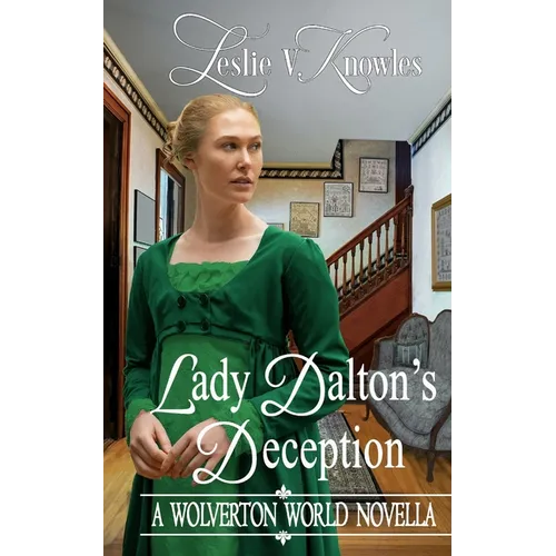 Lady Dalton's Deception: A Wolverton World Novella - Paperback