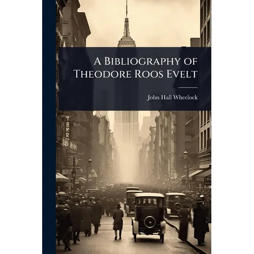 A Bibliography of Theodore Roos Evelt - Paperback