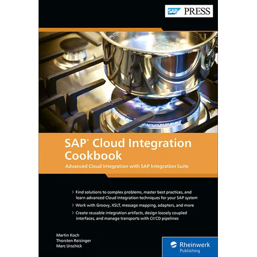 SAP Cloud Integration Cookbook: Advanced Cloud Integration with SAP Integration Suite - Hardcover