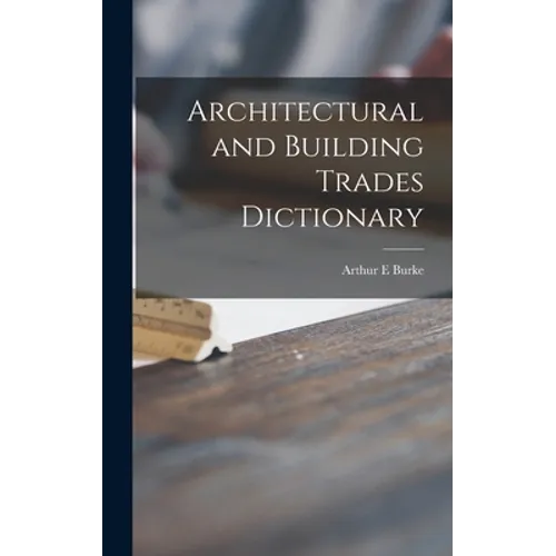 Architectural and Building Trades Dictionary