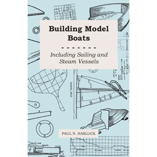 Building Model Boats - Including Sailing and Steam Vessels - Paperback