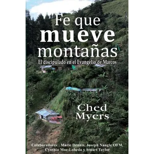 Fe que mueve montañas: El discipulado en el Evangelio de Marcos - Paperback