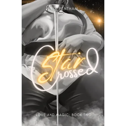 Star-Crossed: Love and Magic - Book Two - Paperback