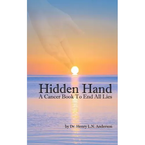 Hidden Hand: A Cancer Book to End All Lies - Paperback