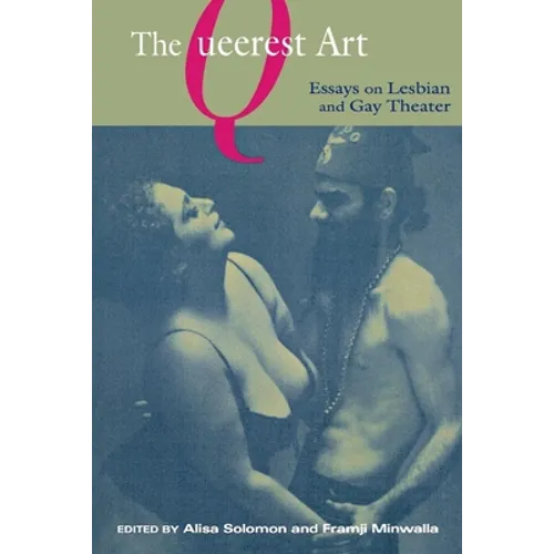 The Queerest Art: Essays on Lesbian and Gay Theater - Paperback