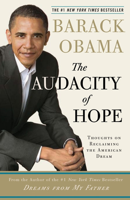 The Audacity of Hope: Thoughts on Reclaiming the American Dream - Paperback