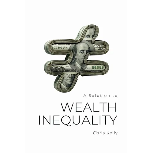 A Solution to Wealth Inequality - Paperback