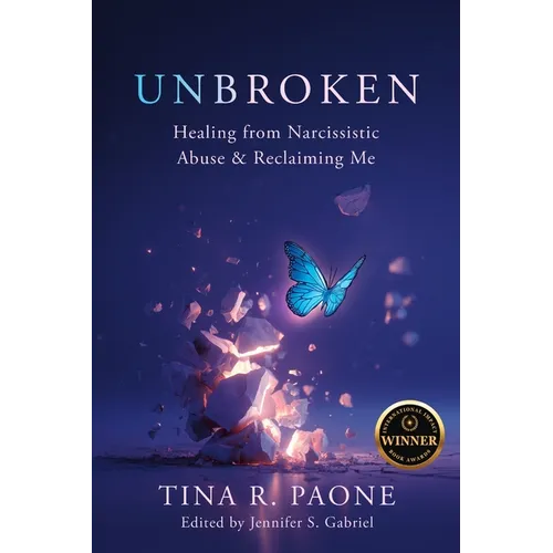 Unbroken: Healing from Narcissistic Abuse and Reclaiming Me - Paperback
