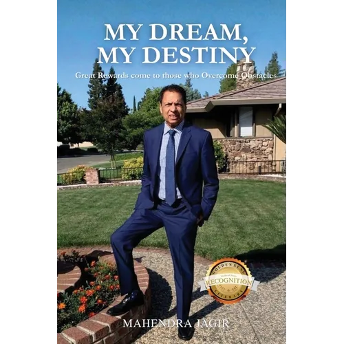 My Dream, My Destiny: Great Rewards come to those who Overcome Obstacles - Paperback