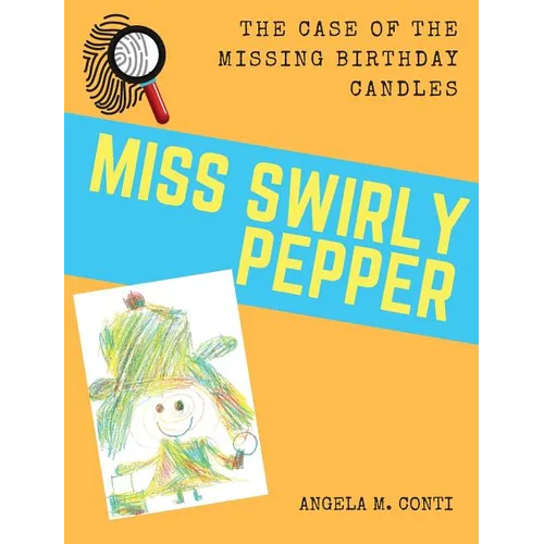 Miss Swirly Pepper: The Case of the Missing Birthday Candles - Hardcover