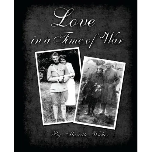 Love in a Time of War: Diaries and Letters From World War 1 - Paperback