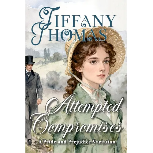 Attempted Compromises: a Pride & Prejudice Variation - Paperback