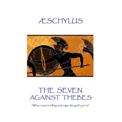Æschylus - The Seven Against Thebes: 