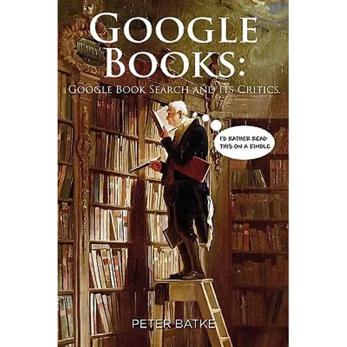 Google Books: Google Book Search and its Critics - Paperback