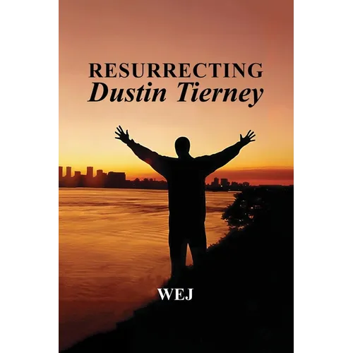 Resurrecting Dustin Tierney - Paperback