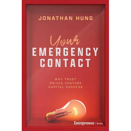 Your Emergency Contact: Why Trust Drives Venture Capital Success - Paperback