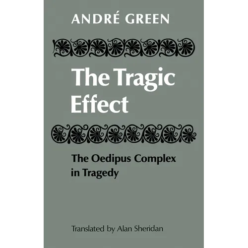 The Tragic Effect: The Oedipus Complex in Tragedy - Paperback