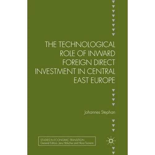 The Technological Role of Inward Foreign Direct Investment in Central East Europe - Paperback