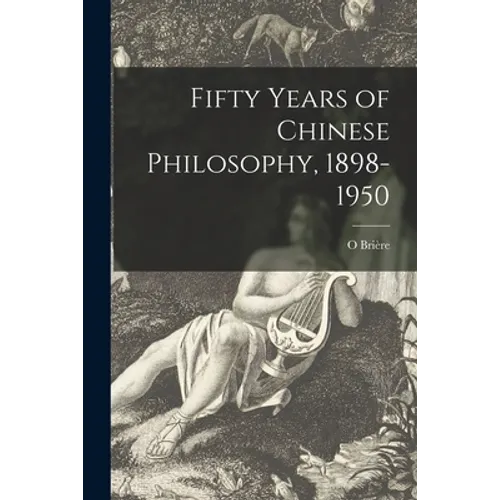 Fifty Years of Chinese Philosophy, 1898-1950 - Paperback