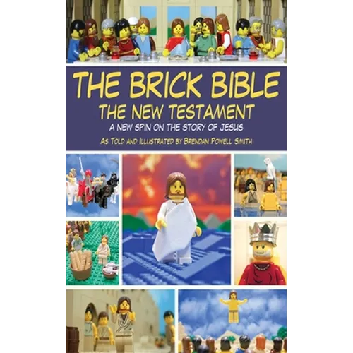 The Brick Bible: The New Testament: A New Spin on the Story of Jesus - Paperback