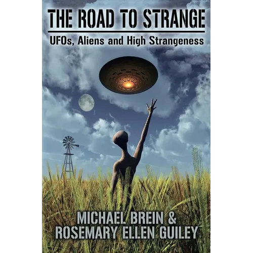 The Road to Strange: UFOs, Aliens and High Strangeness - Paperback