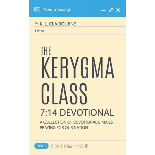 The Kerygma Class 7: 14 Devotional: A Collection of Devotional E-mails Praying for our Nation - Paperback
