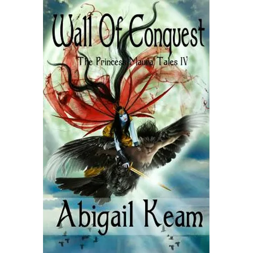 Wall Of Conquest: The Princess Maura Tales - Book Four: A Fantasy Series - Paperback