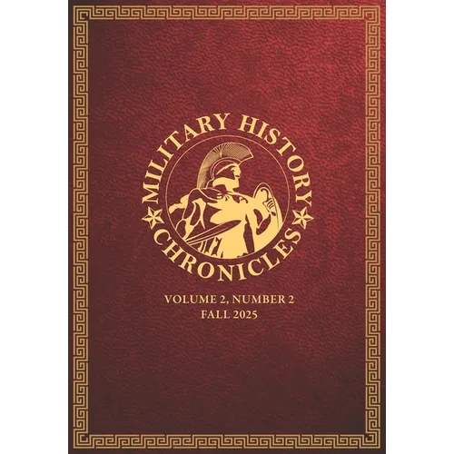 Military History Chronicles: Volume 2, Number 2, Fall 2025 - Paperback