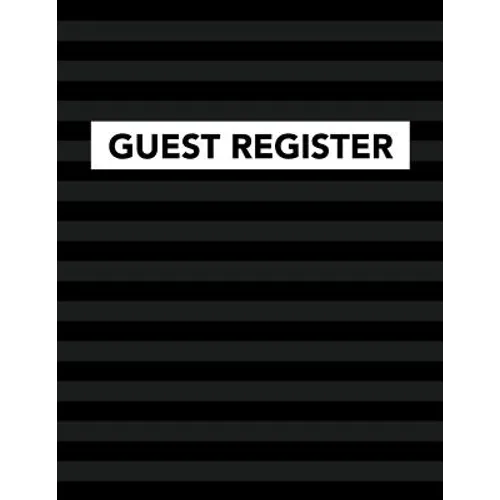 Guest Register: Track Register and Organize Guest and Visitors that Sign In at Your Activity Event or Business Office - Paperback