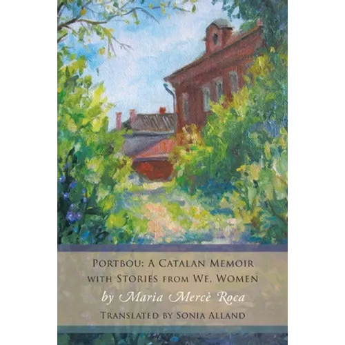 Portbou: A Catalan Memoir; with Stories from We, Women - Paperback