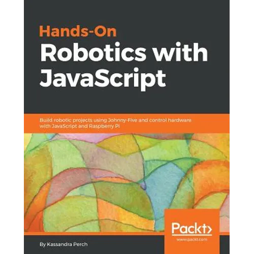 Hands-On Robotics with JavaScript - Paperback