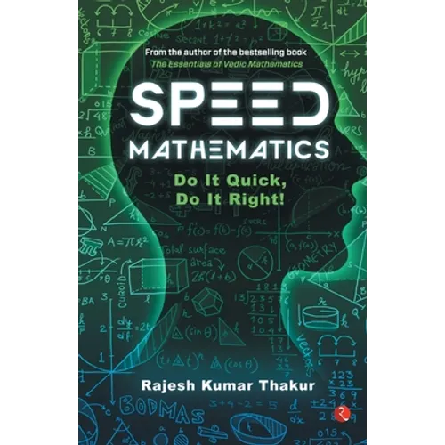 Speed Mathematics: Do It Quick, Do It Right - Paperback