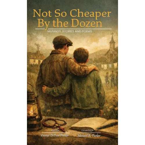 Not So Cheaper by the Dozen: Musings, Stories, and Poems - Hardcover