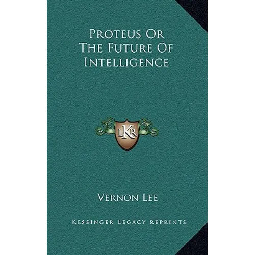Proteus Or The Future Of Intelligence - Hardcover