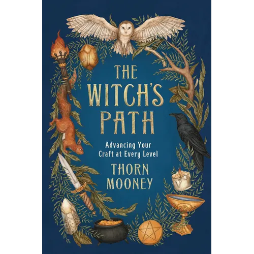 The Witch's Path: Advancing Your Craft at Every Level - Paperback