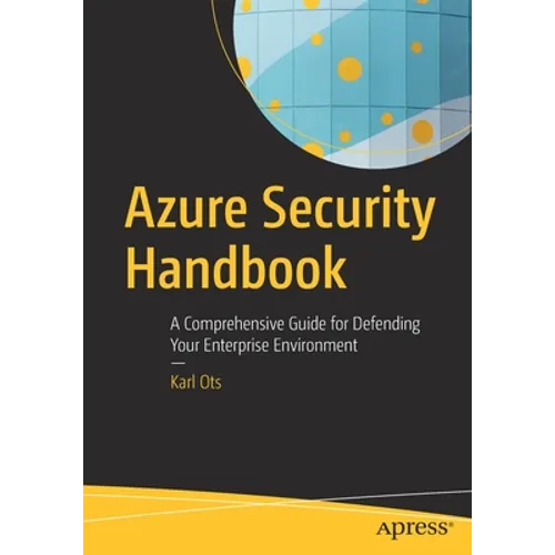 Azure Security Handbook: A Comprehensive Guide for Defending Your Enterprise Environment - Paperback