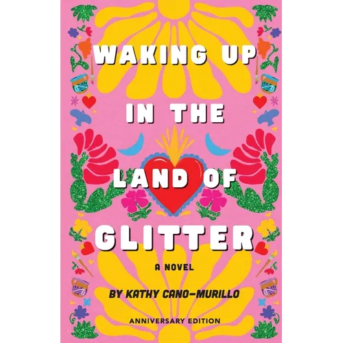 Waking Up in the Land of Glitter: A Crafty Chica Novel (Anniversary Edition) - Paperback