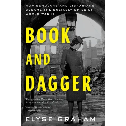 Book and Dagger: How Scholars and Librarians Became the Unlikely Spies of World War II - Paperback