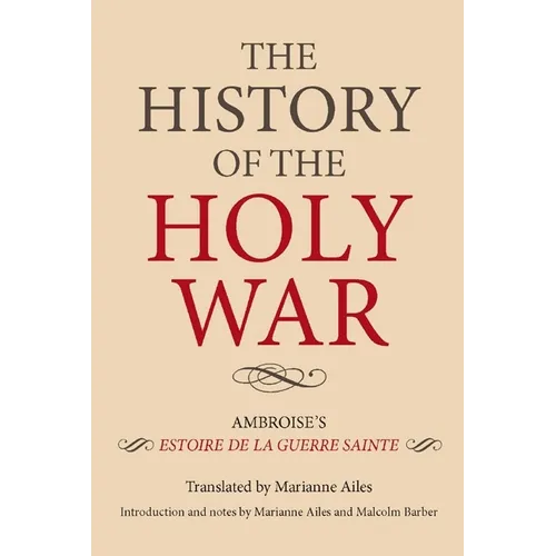 The History of the Holy War: Ambroise's Estoire de la Guerre Sainte - Paperback