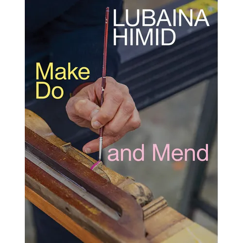 Lubaina Himid: Make Do and Mend - Paperback