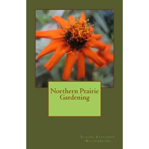 Northern Prairie Gardening - Paperback