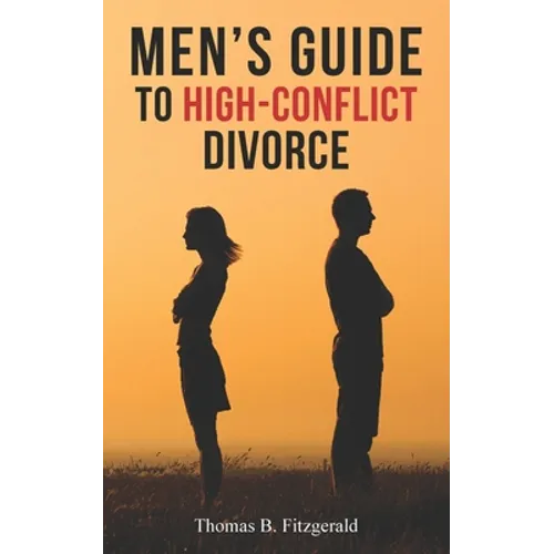 Men's Guide to High-Conflict Divorce - Paperback