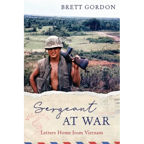 Sergeant at War: Letters Home from Vietnam - Paperback