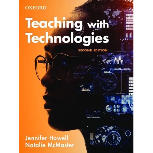 Teaching with Technologies 2nd Edition: Pedagogies for Collaboration, Communication, and Creativity - Paperback