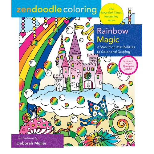 Zendoodle Coloring: Rainbow Magic: A World of Possibilities to Color & Display - Paperback