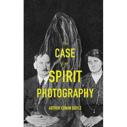 The Case For Spirit Photography - Paperback