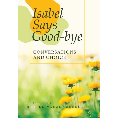 Isabel Says Good-Bye: Conversations and Choice - Hardcover